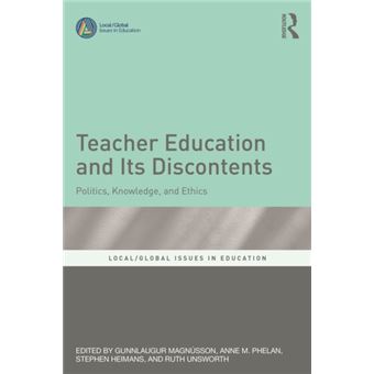 Teacher Education and Its Discontents Politics, Knowledge, and Ethics - 1
