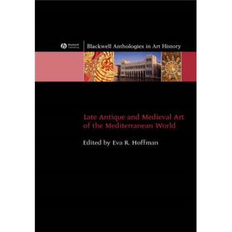 Late Antique and Medieval Art of the Mediterranean World - Hardback - 2007 - 1