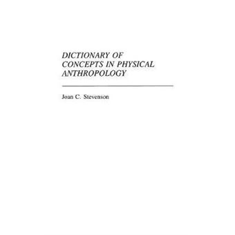 Dictionary of Concepts in Physical Anthropology - 1