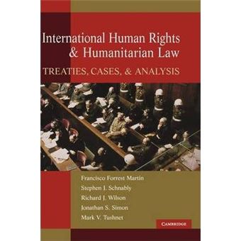 International Human Rights and Humanitarian Law : Treaties, Cases, and Analysis - 1
