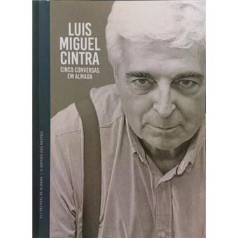 Luis miguel cintra: cinco conversas em almada. - 1