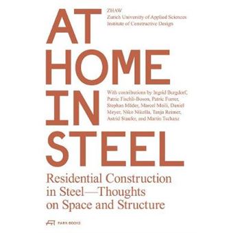 At Home In Steel Residential Construction In Steel Thoughts On Space And Structure - 1