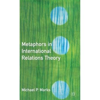 Metaphors in International Relations Theory - Hardback - 2011 - 1