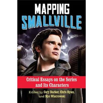 Mapping Smallville - Critical Essays on the Series and its Characters - Paperback - 2014 - 1