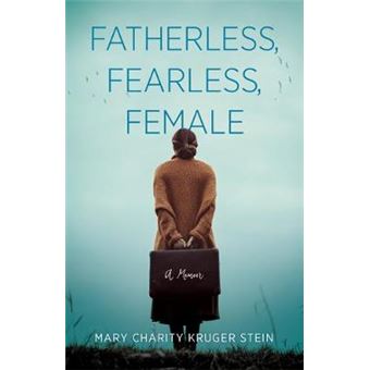 Fatherless, Fearless, Female A Memoir - 1