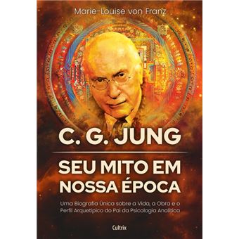 C. G. Jung - Seu Mito em nossa Época - 1