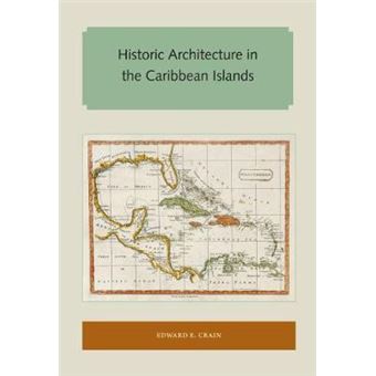 Historic Architecture In The Caribbean Islands Florida And The Caribbean Open Books Series - 1