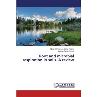 Root and Microbial Respiration in Soils. a Review - Paperback / softback - 2014 - 1