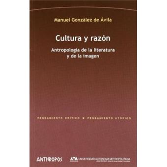 Cultura Y Razon - Antropologia De La Literatura Y De La Imagen - 1