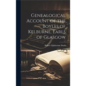 Genealogical Account Of The Boyles Of Kelburne Earls Of Glasgow - 1