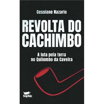Revolta Do Cachimbo - A Luta Pela Terra No Quilombo Da Caveira - 1