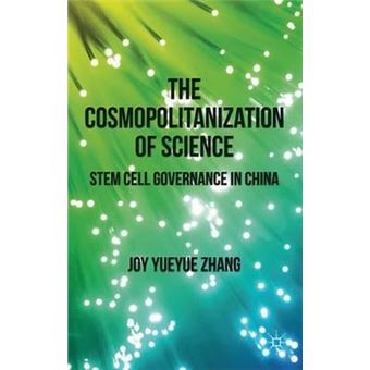 The Cosmopolitanization of Science : Stem Cell Governance in China - 1