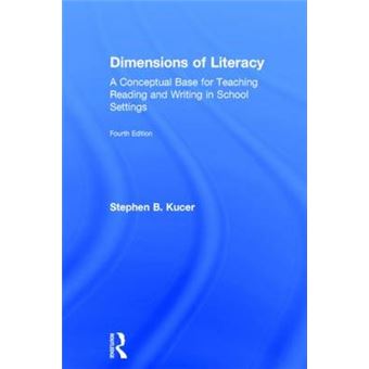 Dimensions of Literacy - A Conceptual Base for Teaching Reading and Writing in School Settings - Hardback - 2014 - 1