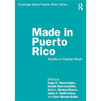 Made in Puerto Rico: Studies in Popular Music (Routledge Global Popular Music Series) - 1