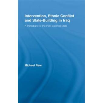 Intervention, Ethnic Conflict and State-building in Iraq - A Paradigm for the Post-colonial State - Hardback - 2008 - 1