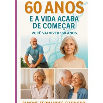 60 Anos E A Vida Acaba De Começar - 1