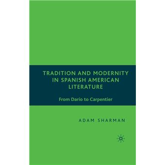 Tradition And Modernity In Spanish American Literature - 1