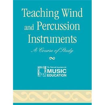 Teaching Wind and Percussion Instruments : A Course of Study - 1