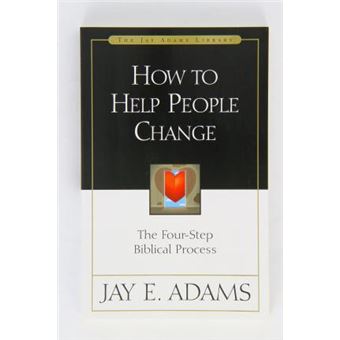 How to Help People Change : The Four-Step Biblical Process - 1
