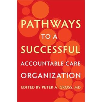 Pathways To A Successful Accountable Care Organization - 1