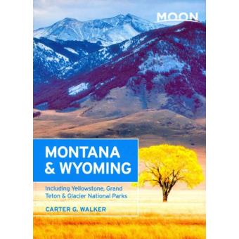 Moon Montana & Wyoming - Including Yellowstone, Grand Teton & Glacier National Parks - Paperback - 2014 - 1