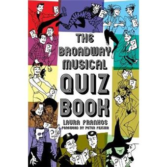 The Broadway Musicals Quiz Book - 1