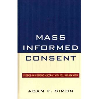 Mass Informed Consent : Evidence on Upgrading Democracy with Polls and New Media - 1