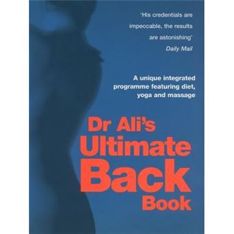 Dr Ali's Ultimate Back Book : A unique integrated programme featuring, diet, yoga and massage - 1