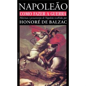 Napoleao. Como Fazer A Guerra - 1