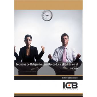 Tecnicas De Relajacion Para Reconducir El Estres En El Trabajo - 1