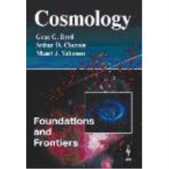 Cosmology: Foundations And Frontiers - Byrd, Gene G., Chernin, Arthur D., Valtonen, Mauri J., Marín Ricoy, - 1