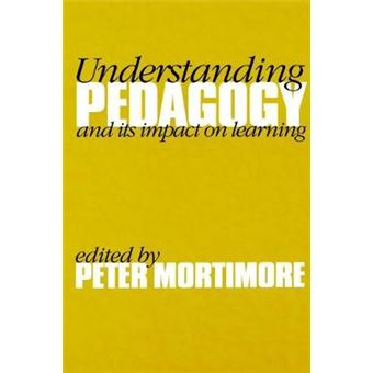 Understanding Pedagogy - And Its Impact on Learning - Paperback - 1999 - 1