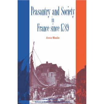 Peasantry and Society in France Since 1789 - Paperback - 1991 - 1
