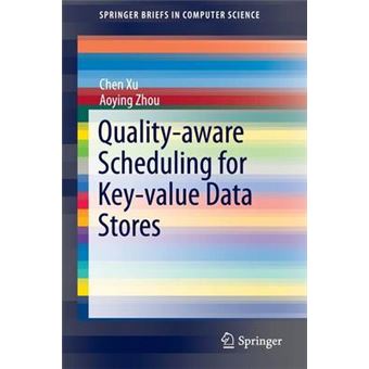 Quality-Aware Scheduling for Key-Value Data Stores - Paperback - 2015 - 1