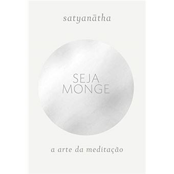 Seja monge: A arte da meditação - 1