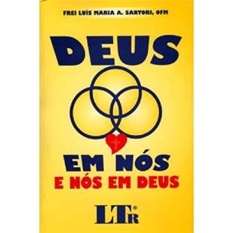 Deus Em Nós E Nós Em Deus - 1