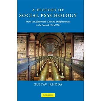 A History of Social Psychology - From the Eighteenth Century Enlightenment to the Second World War - Hardback - 2007 - 1
