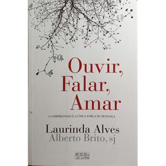 Ouvir, falar, amar. - 1