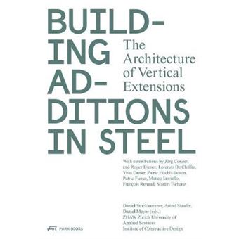Building Additions In Steel The Architecture Of Vertical Extensions - 1
