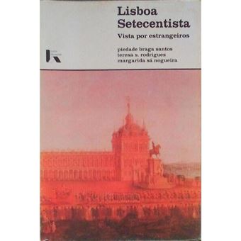 Lisboa setecentista vista por estrangeiros. - 1