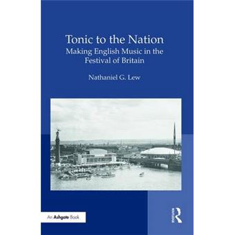 Tonic To The Nation Making English Music In The Festival Of Britain - 1