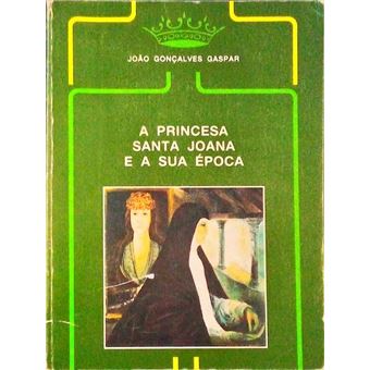 A princesa santa joana e a sua época (1452-1490). - 1