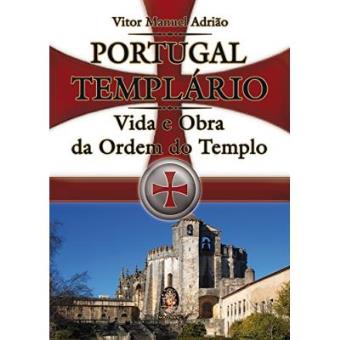 Portugal Templario. Vida E Obra Da Ordem Do Templo - 1