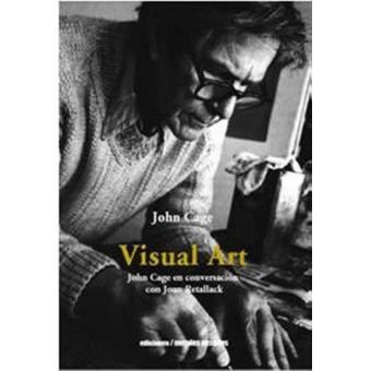 Visual Art: Jonh Cage en conversación con Joan Retallack - 1