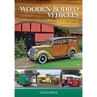 Wooden-Bodied Vehicles - Buying, Building, Restoring and Maintaining - Hardback - 2013 - 1