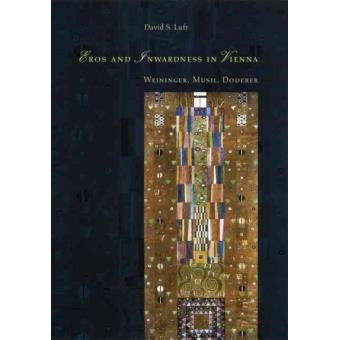 Eros and Inwardness in Vienna - Weininger, Musil, Doderer - Hardback - 2003 - 1