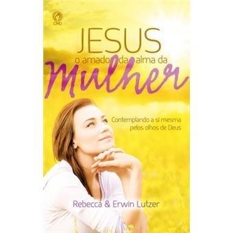 Jesus o Amado da Alma da Mulher - 1