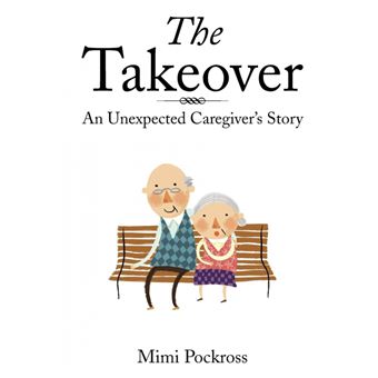 The Takeover - An Unexpected Caregiver's Story - Paperback / softback - 2014 - 1