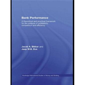 Bank Performance - A Theoretical and Empirical Framework for the Analysis of Profitability, Competition and Efficiency - Paperback - 2009 - 1