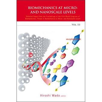 Biomechanics at Micro and Nanoscale Levels - Hardback - 2007 - 1